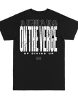 "ALWAYS ON THE VERGE" T-Shirt